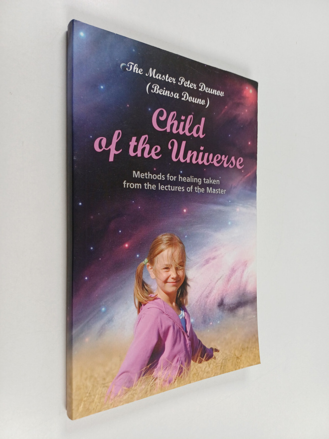 Beinsa Douno : Child of the Universe : Methods for Healin...