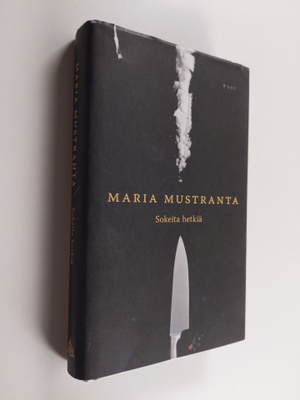 Maria Mustranta : Sokeita hetkiä