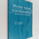 Minne menet, kielikasvatus? : näkökulmia kielipedagogiikkaan - pikkukuva 1