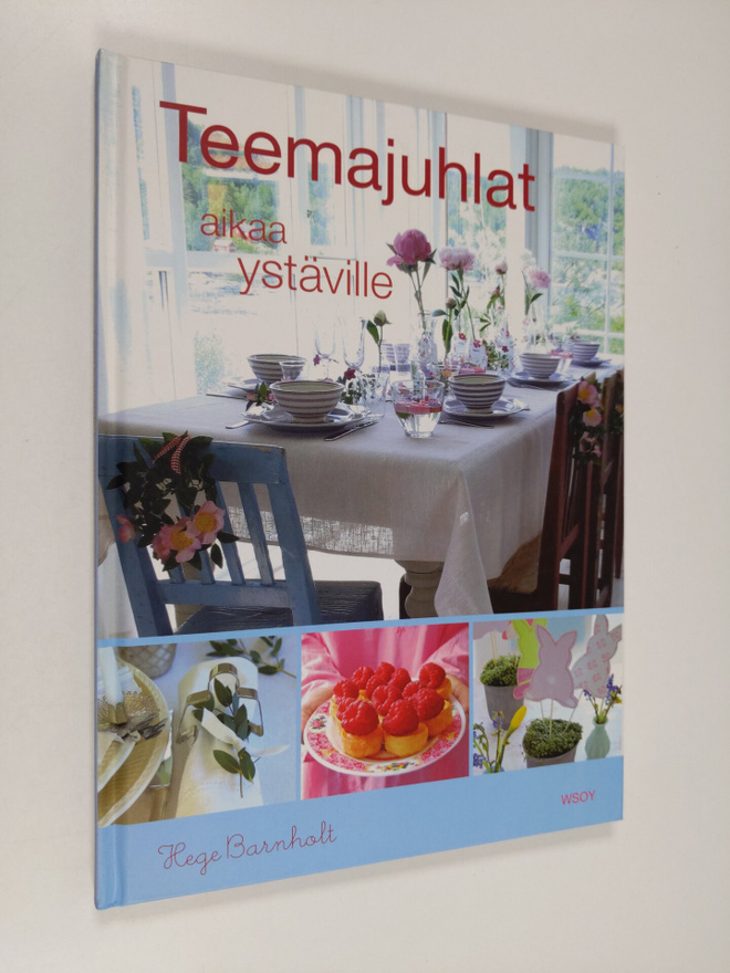 Hege Barnholt : Teemajuhlat : aikaa ystäville