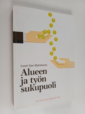 Irmeli Kari-Björkbacka : Alueen ja työn sukupuoli (signee...