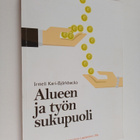 Irmeli Kari-Björkbacka : Alueen ja työn sukupuoli (signee... - pikkukuva 1