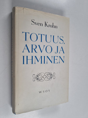 Sven Krohn : Totuus, arvo ja ihminen : filosofisia esseitä