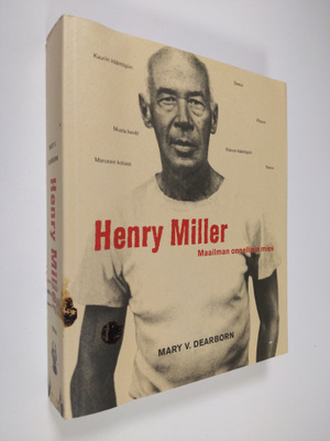 Mary V. Dearborn : Henry Miller : maailman onnellisin mies