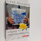 Luke Sullivan : Hey, Whipple, Squeeze This - A Guide to C... - pikkukuva 1