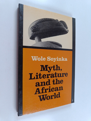 Wole Soyinka : Myth, literature and the African world
