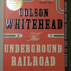 Colson Whitehead - Underground Railroad - pikkukuva 1