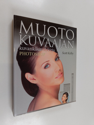 Scott Kelby : Muotokuvaajan kuvankäsittelykirja : Photoshop