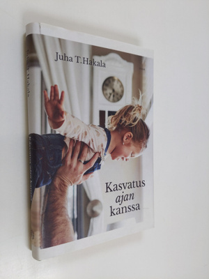 Juha T. Hakala : Kasvatus ajan kanssa