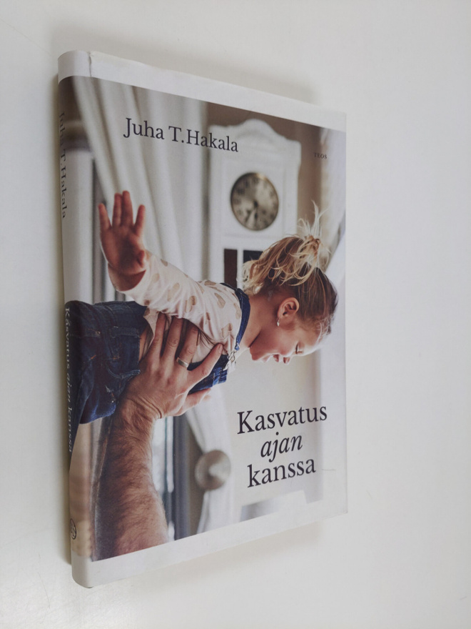 Juha T. Hakala : Kasvatus ajan kanssa
