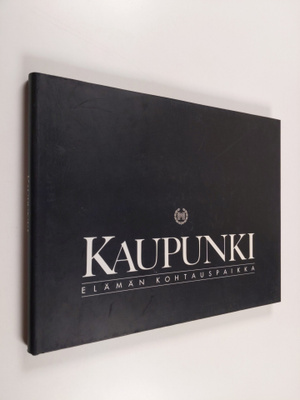 Kimmo (toim.) Kajaste : Kaupunki : elämän kohtauspaikka
