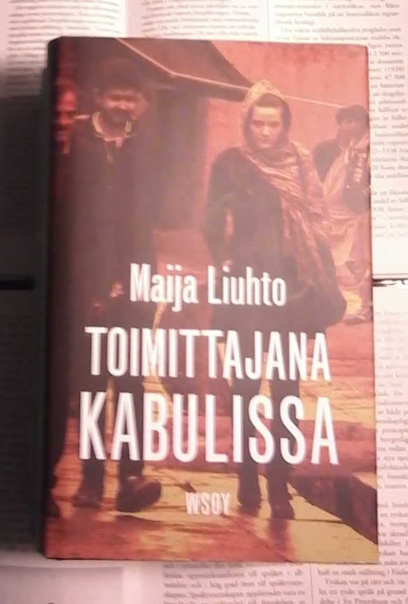 Maija Liuhto - Toimittajana Kabulissa (sid.)