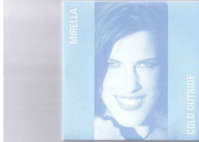 CDS MIRELLA-COLD OUTSIDE