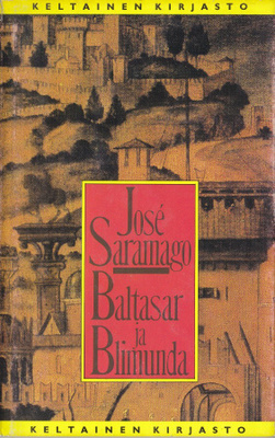 José Saramago: Baltasar ja Blimunda (Keltainen kirjasto)