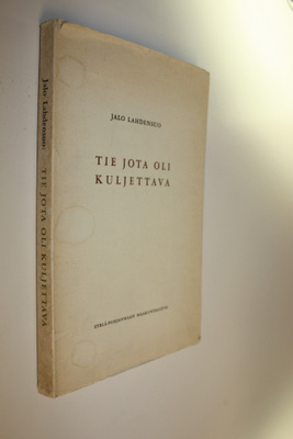 Jalo Lahdensuo : Tie, jota oli kuljettava : puheita kolme...