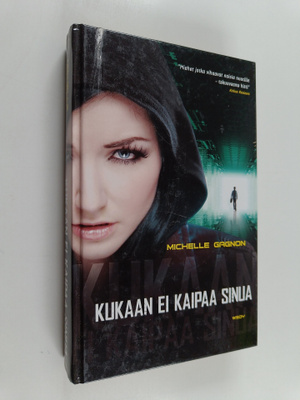 Michelle Gagnon : Kukaan ei kaipaa sinua