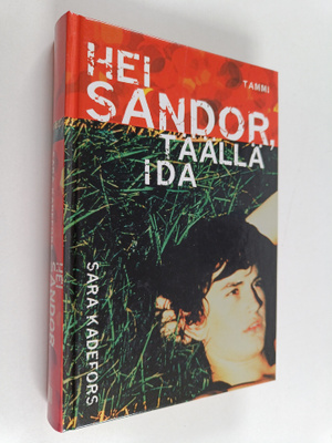 Sara Kadefors : Hei Sandor, täällä Ida