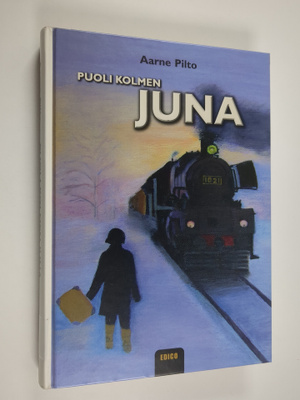 Aarne Pilto : Puoli kolmen juna