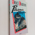 Bruce Chatwin : Patagonia, Patagonia - pikkukuva 1