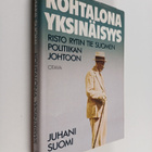 Juhani Suomi : Kohtalona yksinäisyys : Risto Rytin tie Su... - pikkukuva 1