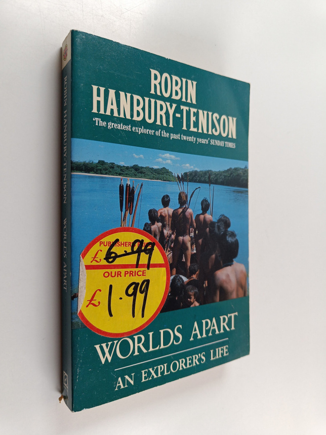 Robin Hanbury-Tenison : Worlds Apart - An Explorer's Life