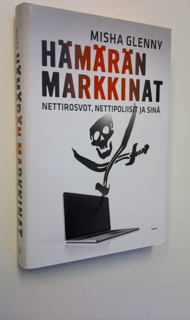 Misha Glenny : Hämärän markkinat : nettirosvot, nettipoli...