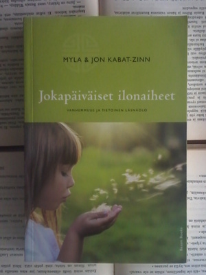 Myla & Jon Kabat-Zinn - Jokapäiväiset ilonaiheet (nid.)