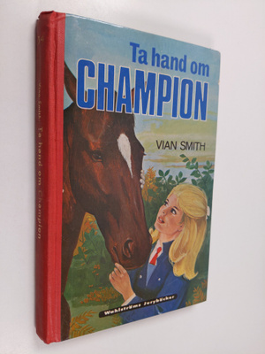 Vian Smith : Ta hand om Champion