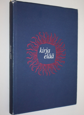 Terttu-Elina (toim.) Kalaja : Kirja elää (signeerattu) : ...