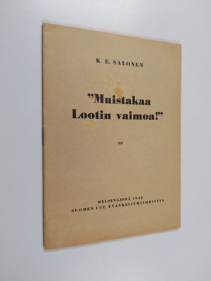K. E. Salonen : "Muistakaa Lootin vaimoa!" : saarna ev. l...