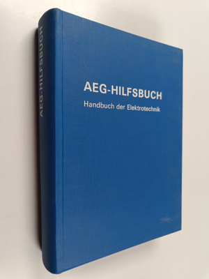 AEG-Hilfsbuch : Handbuch der Elektrotechnik