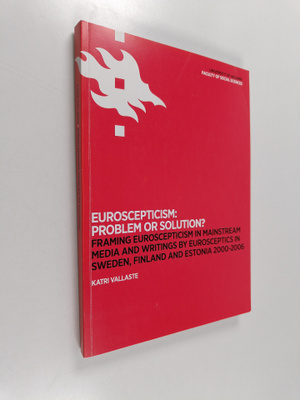Katri Vallaste : Euroscepticism : Problem or solution? Fr...