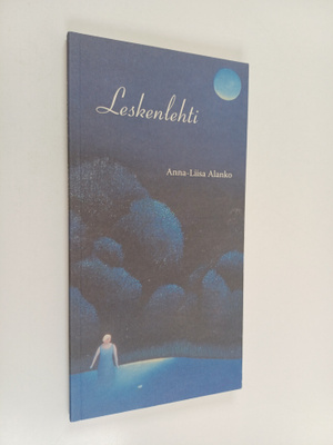 Anna-Liisa Alanko : Leskenlehti : runoja (signeerattu, te...