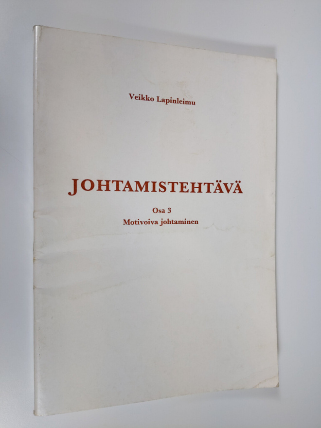 Veikko Lapinleimu : Johtamistehtävä 3 : Motivoiva johtaminen