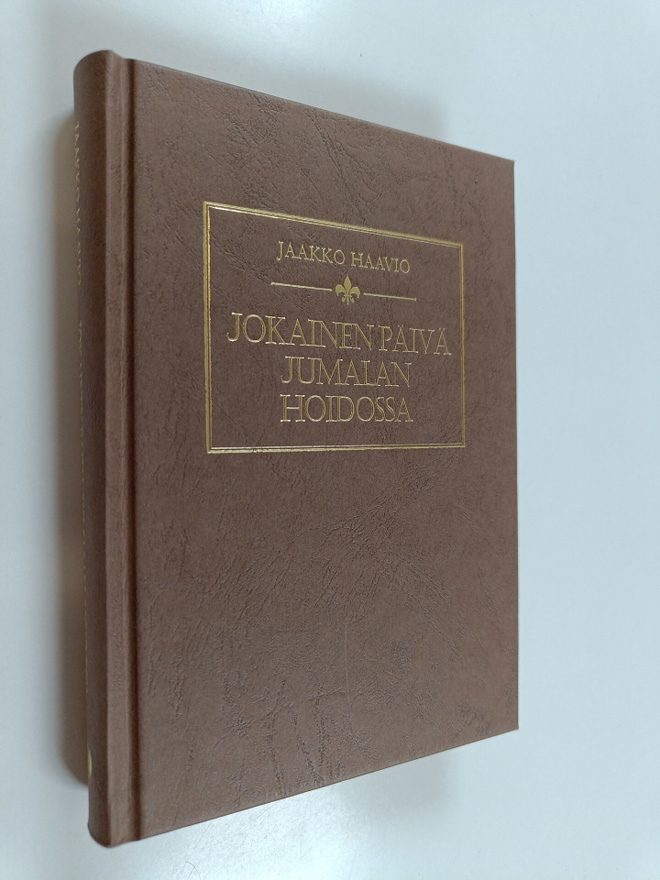 Jaakko Haavio : Jokainen päivä Jumalan hoidossa