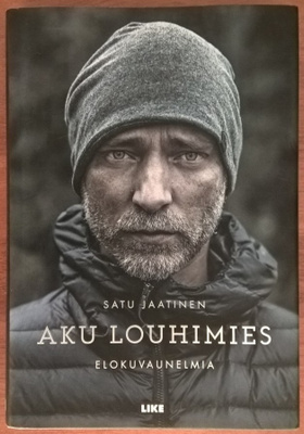 Satu Jaatinen: Aku Louhimies - Elokuvaunelmia