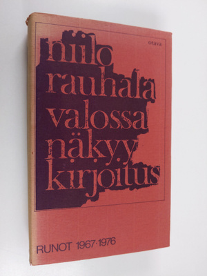 Niilo Rauhala : Valossa näkyy kirjoitus : runot 1967-1976