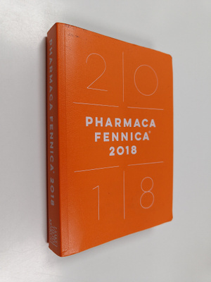 Pharmaca Fennica 2018 : Valmisteiden ja lääkeaineiden per...