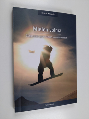 Reijo A. Kauppila : Mielen voima : suggestiot opetuksessa...