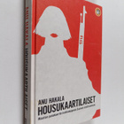 Anu Hakala : Housukaartilaiset : Maarian punakaartin nais... - pikkukuva 1