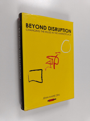 Jean-Marie Dru : Beyond disruption : changing the rules i...