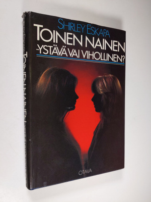 Shirley Eskapa : Toinen nainen - ystävä vai vihollinen