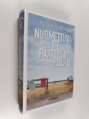 Markku Mantila : Nurmettuva tie, päättyvä polku