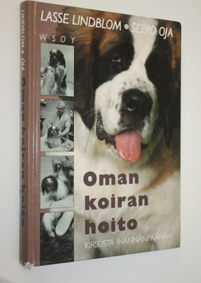 Lasse Lindblom : Oman koiran hoito : kirsusta hännänpäähän