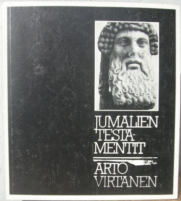 Arto Virtanen: Jumalien testamentit, Wsoy 1978. 104 s.