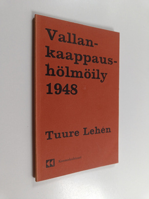 Tuure Lehen : Vallankaappaushölmöily 1948