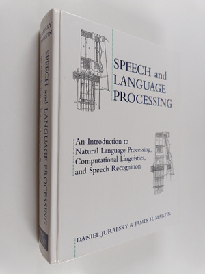 Daniel Jurafsky : Speech and language processing : an int...