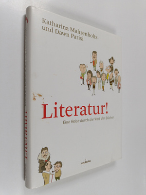 Katharina Mahrenholtz : Literatur! : eine Reise durch die...