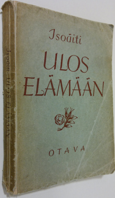 Ulos elämään : kirja nuorille tytöille