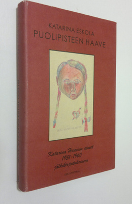 Katarina Haavio : Puolipisteen haave : Katarina Haavion a...